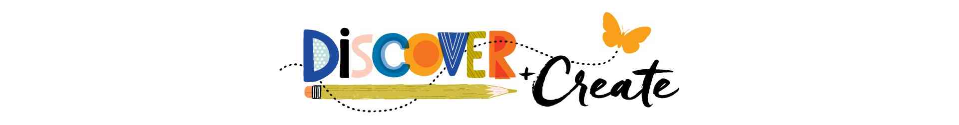 Discover + Create